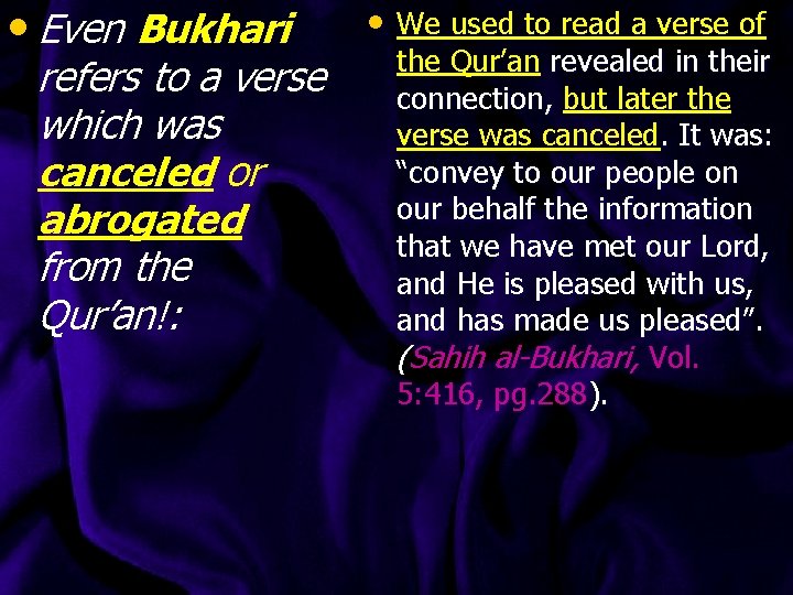  • Even Bukhari refers to a verse which was canceled or abrogated from