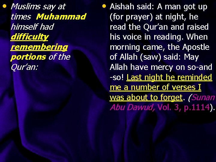  • Muslims say at times Muhammad himself had difficulty remembering portions of the