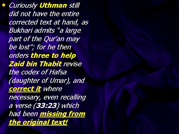  • Curiously Uthman still did not have the entire corrected text at hand,