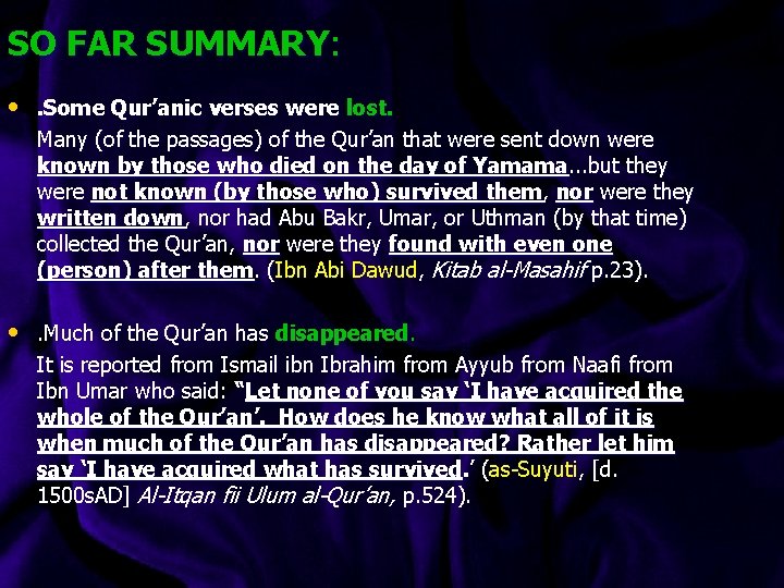 SO FAR SUMMARY: • . Some Qur’anic verses were lost. Many (of the passages)