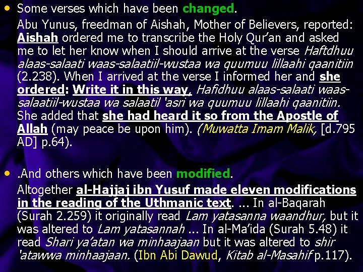  • Some verses which have been changed. Abu Yunus, freedman of Aishah, Mother