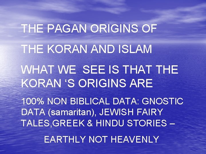 THE PAGAN ORIGINS OF THE KORAN AND ISLAM WHAT WE SEE IS THAT THE