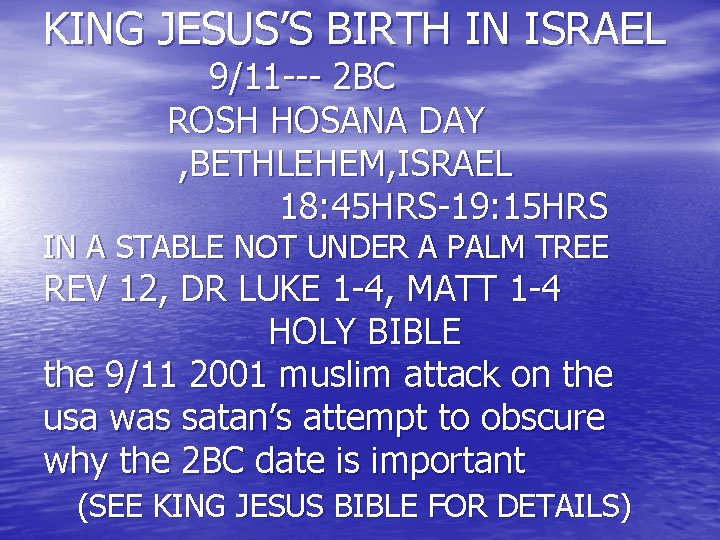 KING JESUS’S BIRTH IN ISRAEL 9/11 --- 2 BC ROSH HOSANA DAY , BETHLEHEM,