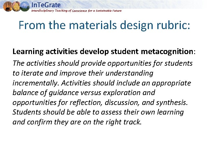 From the materials design rubric: Learning activities develop student metacognition: The activities should provide