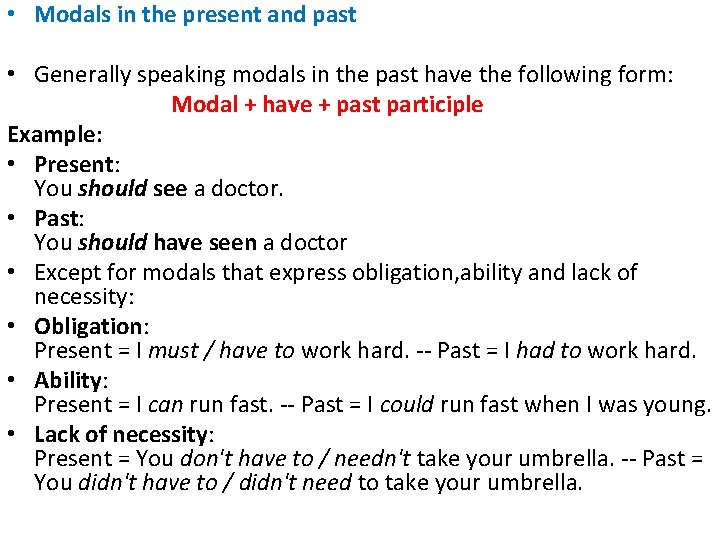  • Modals in the present and past • Generally speaking modals in the