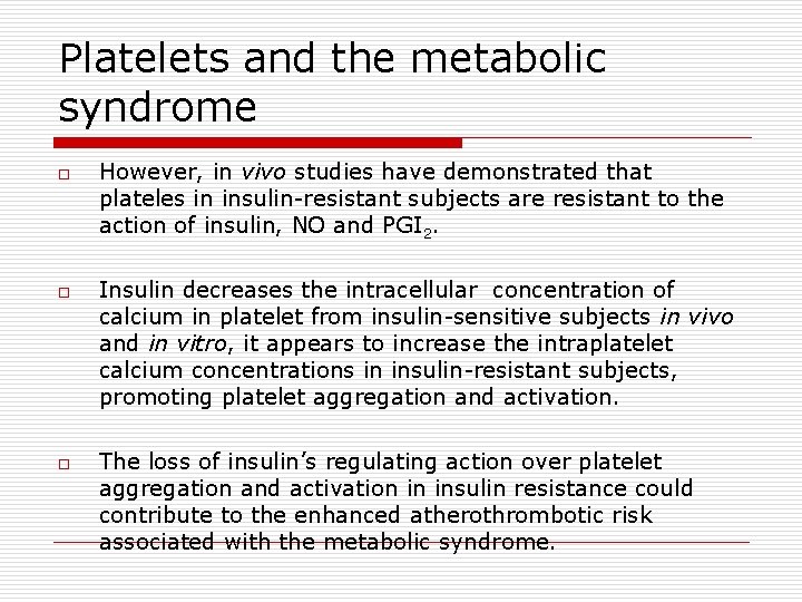 Platelets and the metabolic syndrome o o o However, in vivo studies have demonstrated