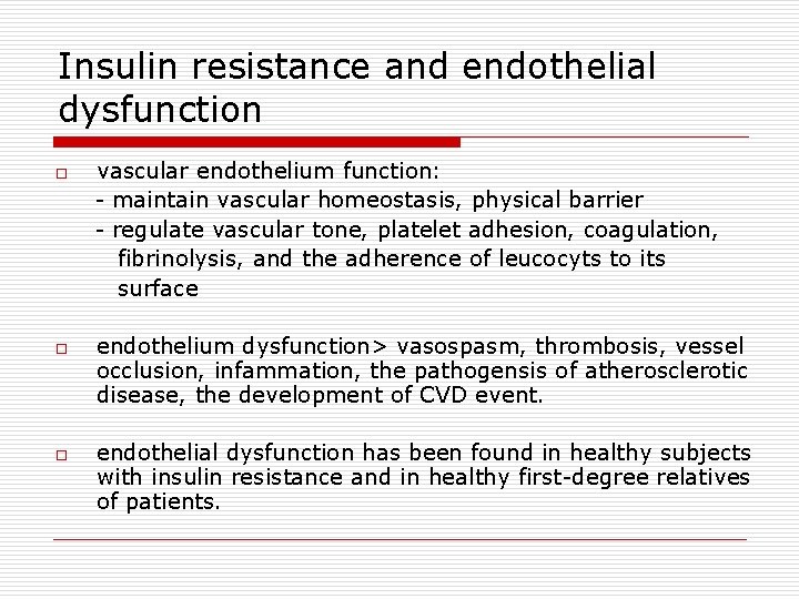 Insulin resistance and endothelial dysfunction o o o vascular endothelium function: - maintain vascular
