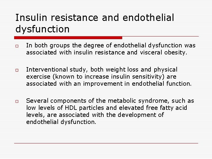 Insulin resistance and endothelial dysfunction o o o In both groups the degree of