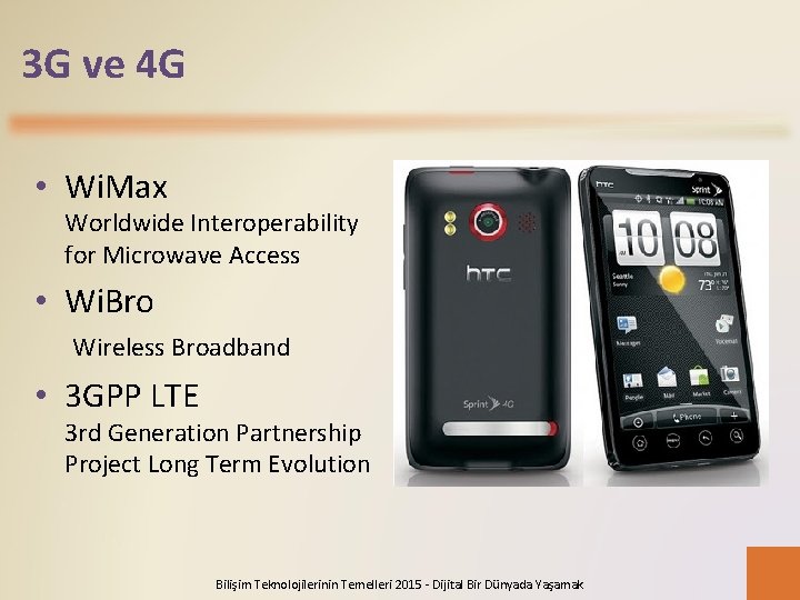 3 G ve 4 G • Wi. Max Worldwide Interoperability for Microwave Access •