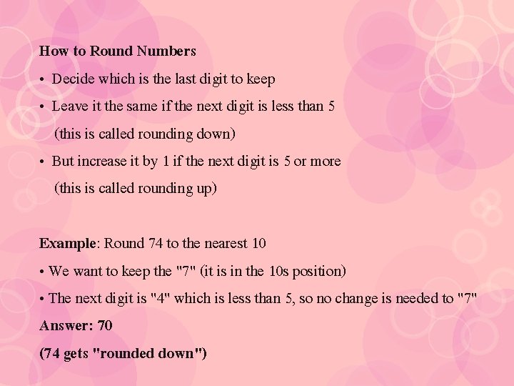 How to Round Numbers • Decide which is the last digit to keep •