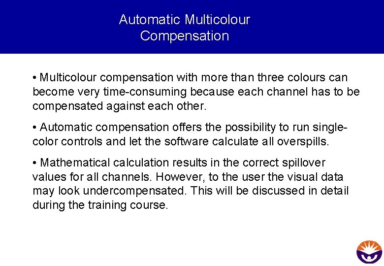 Automatic Multicolour Compensation • Multicolour compensation with more than three colours can become very