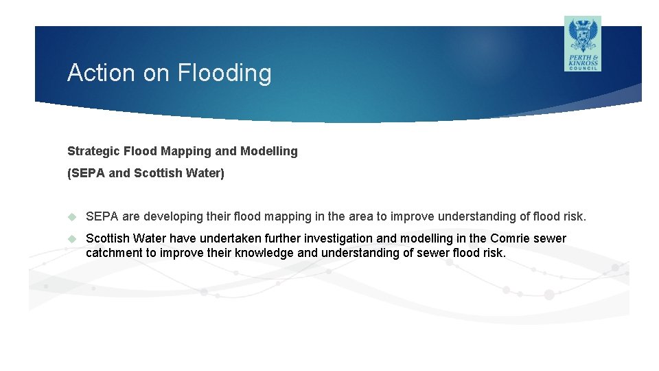 Action on Flooding Strategic Flood Mapping and Modelling (SEPA and Scottish Water) SEPA are