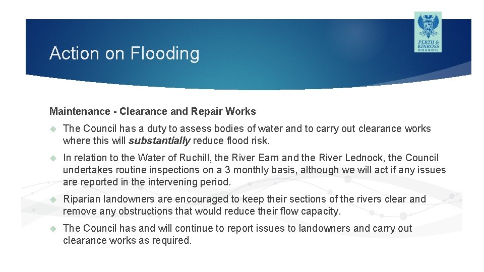 Action on Flooding Maintenance - Clearance and Repair Works The Council has a duty