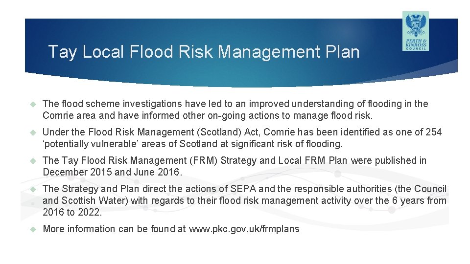 Tay Local Flood Risk Management Plan The flood scheme investigations have led to an
