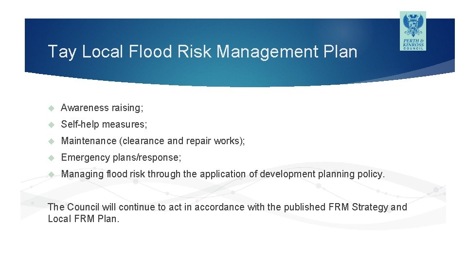 Tay Local Flood Risk Management Plan Awareness raising; Self-help measures; Maintenance (clearance and repair
