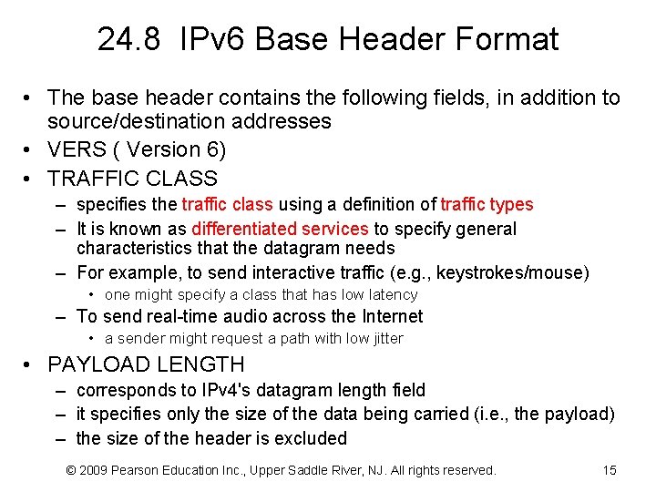 24. 8 IPv 6 Base Header Format • The base header contains the following