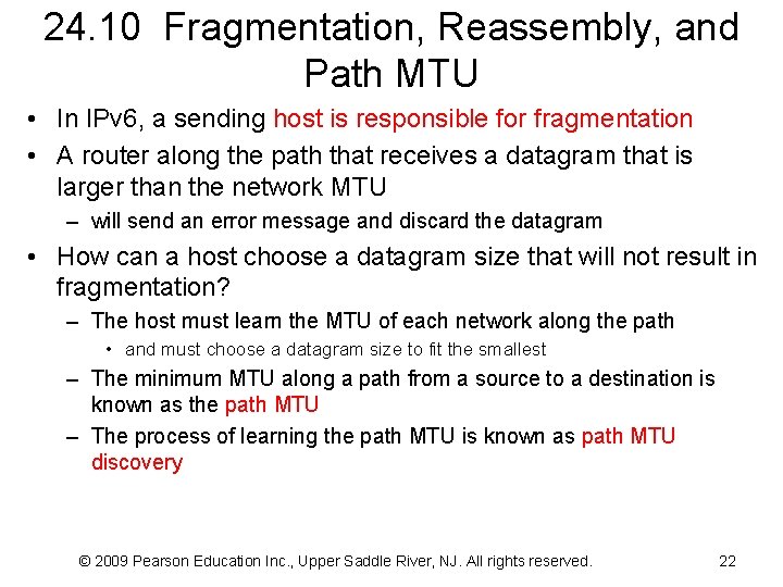 24. 10 Fragmentation, Reassembly, and Path MTU • In IPv 6, a sending host