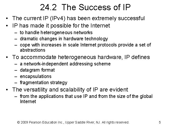 24. 2 The Success of IP • The current IP (IPv 4) has been