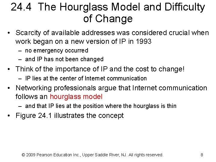 24. 4 The Hourglass Model and Difficulty of Change • Scarcity of available addresses