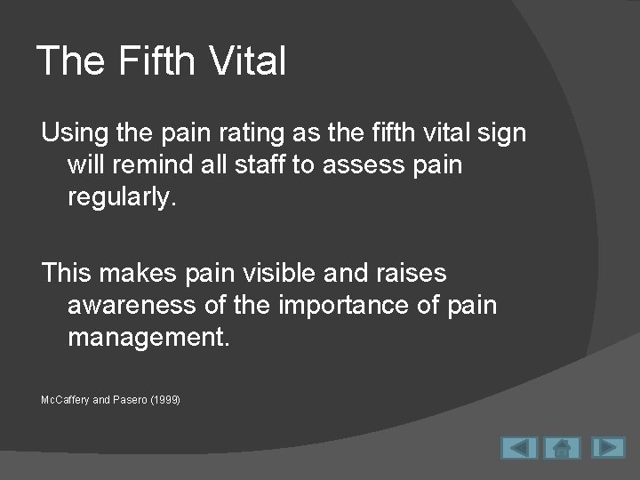 The Fifth Vital Using the pain rating as the fifth vital sign will remind
