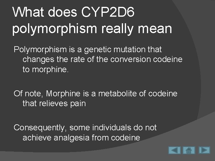What does CYP 2 D 6 polymorphism really mean Polymorphism is a genetic mutation
