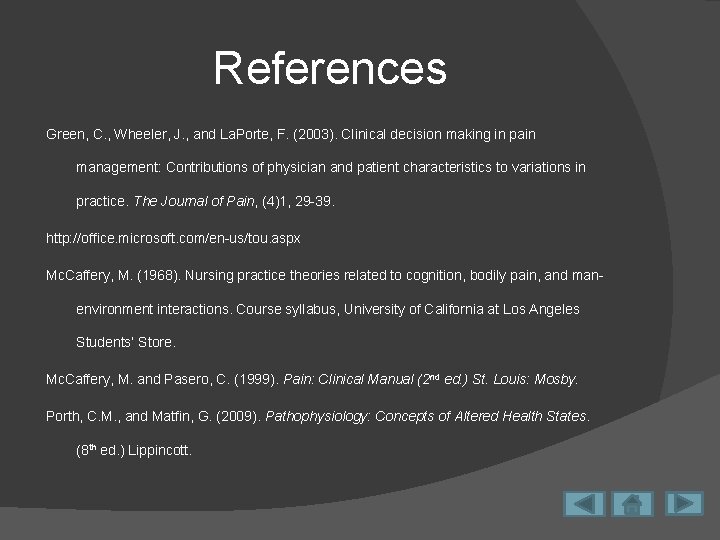 References Green, C. , Wheeler, J. , and La. Porte, F. (2003). Clinical decision