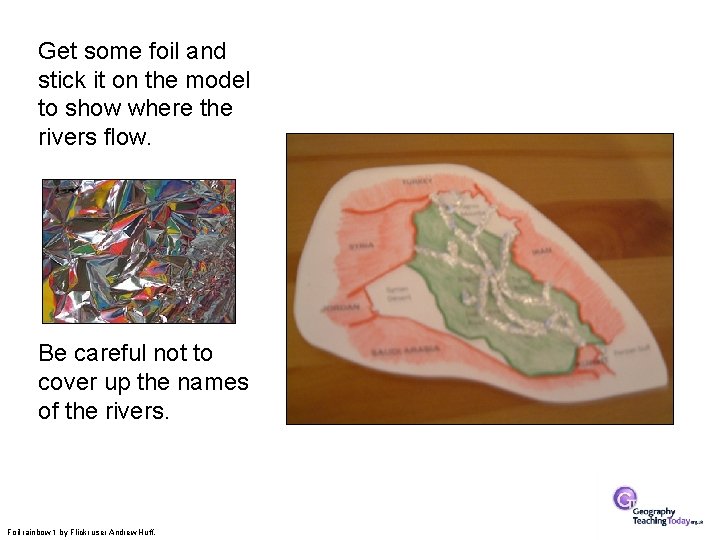 Get some foil and stick it on the model to show where the rivers