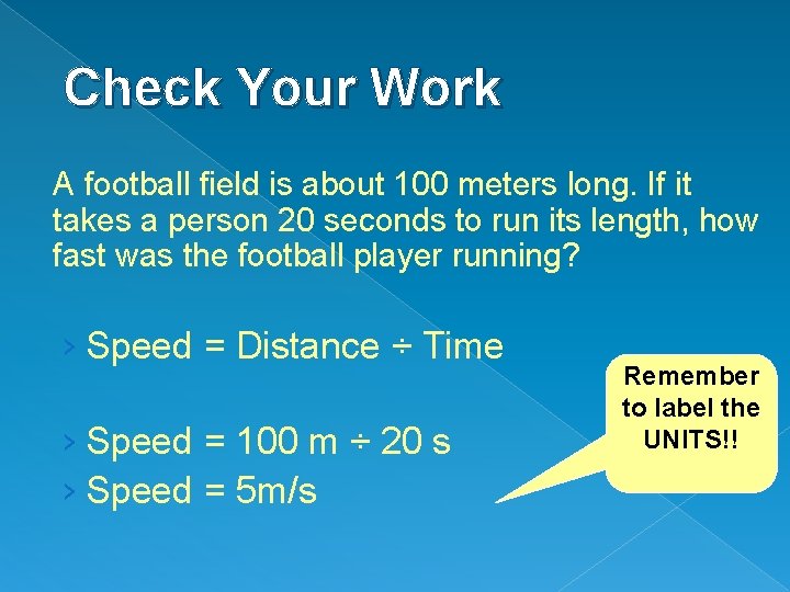 Check Your Work A football field is about 100 meters long. If it takes