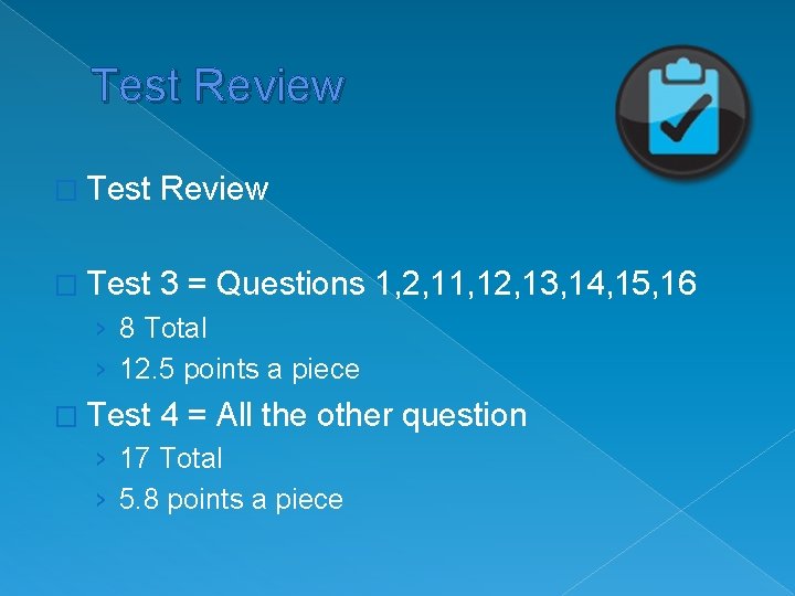 Test Review � Test 3 = Questions 1, 2, 11, 12, 13, 14, 15,