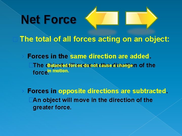 Net Force � The total of all forces acting on an object: › Forces