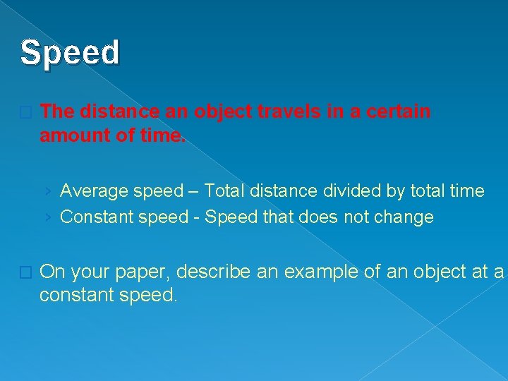 Speed � The distance an object travels in a certain amount of time. ›