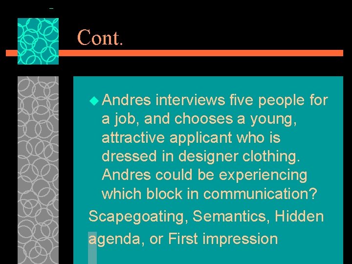 Cont. u Andres interviews five people for a job, and chooses a young, attractive