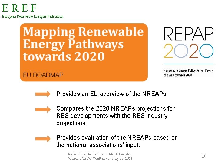 EREF European Renewable Energies Federation Provides an EU overview of the NREAPs Compares the