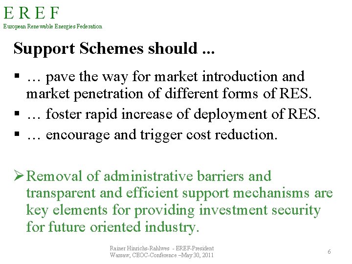 EREF European Renewable Energies Federation Support Schemes should. . . § … pave the
