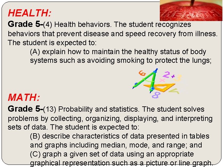 HEALTH: Grade 5 -(4) Health behaviors. The student recognizes behaviors that prevent disease and