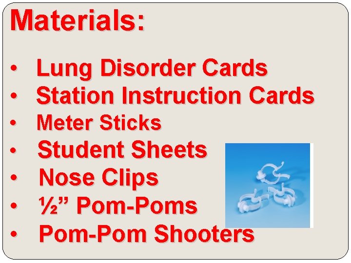 Materials: • Lung Disorder Cards • Station Instruction Cards • • • Meter Sticks