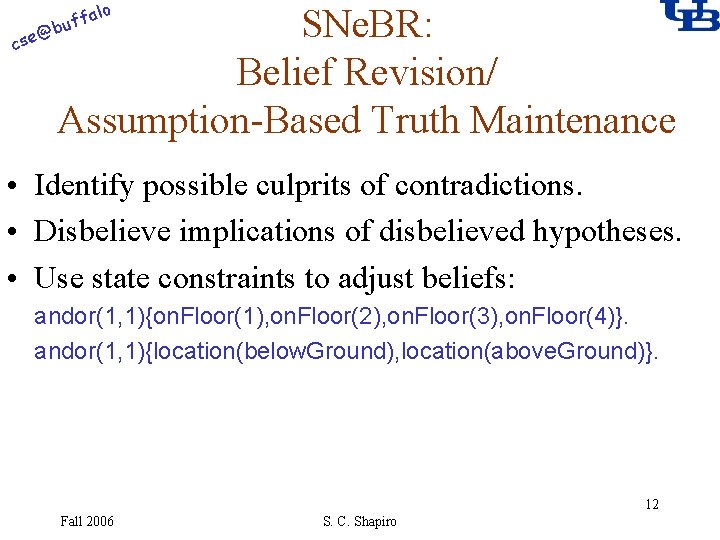 alo SNe. BR: Belief Revision/ Assumption-Based Truth Maintenance f buf @ cse • Identify