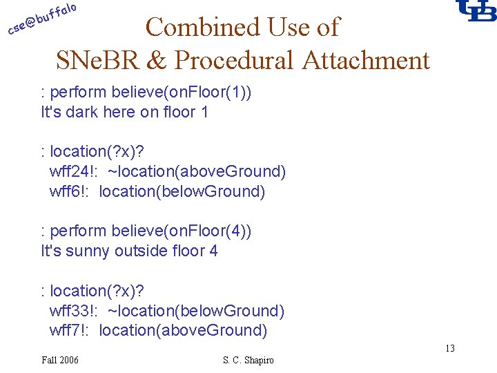 alo @ cse f buf Combined Use of SNe. BR & Procedural Attachment :