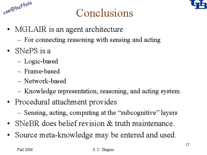 alo f buf @ cse Conclusions • MGLAIR is an agent architecture – For