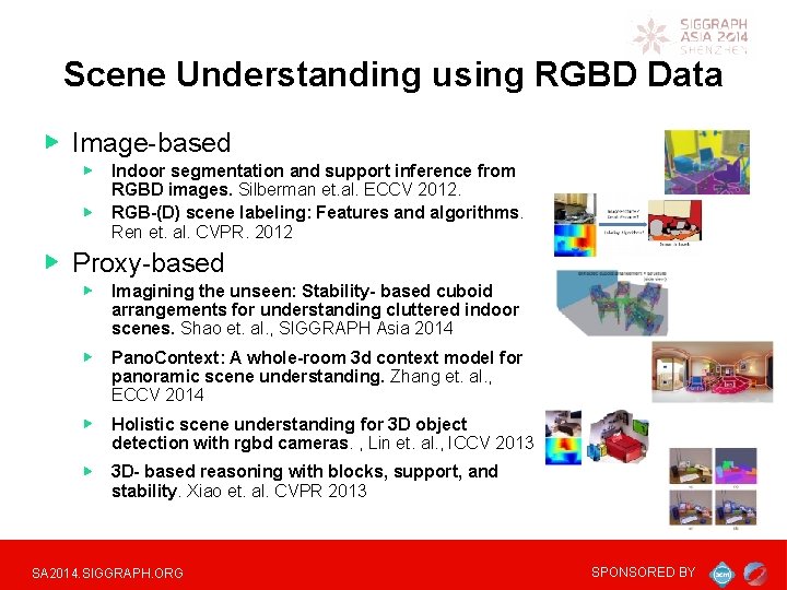 Scene Understanding using RGBD Data Image-based Indoor segmentation and support inference from RGBD images.