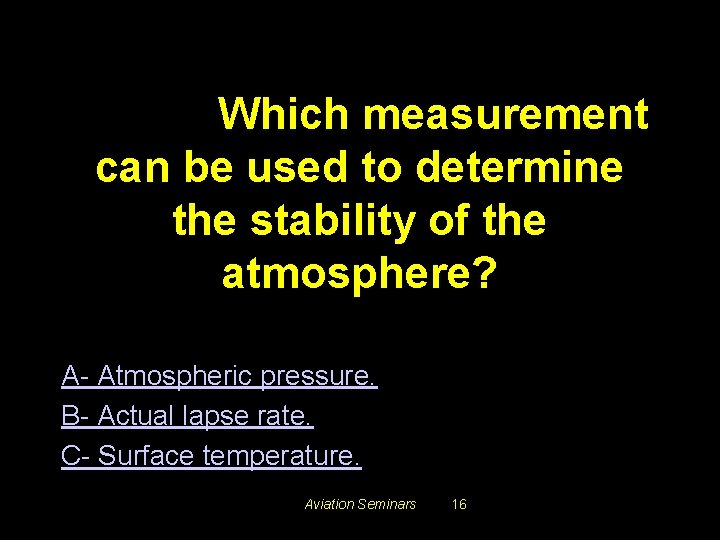 #3403. Which measurement can be used to determine the stability of the atmosphere? A-
