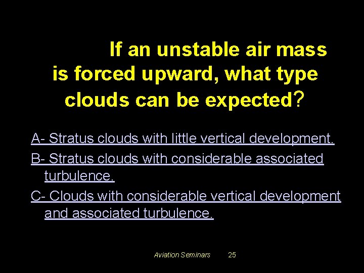 #3407. If an unstable air mass is forced upward, what type clouds can be