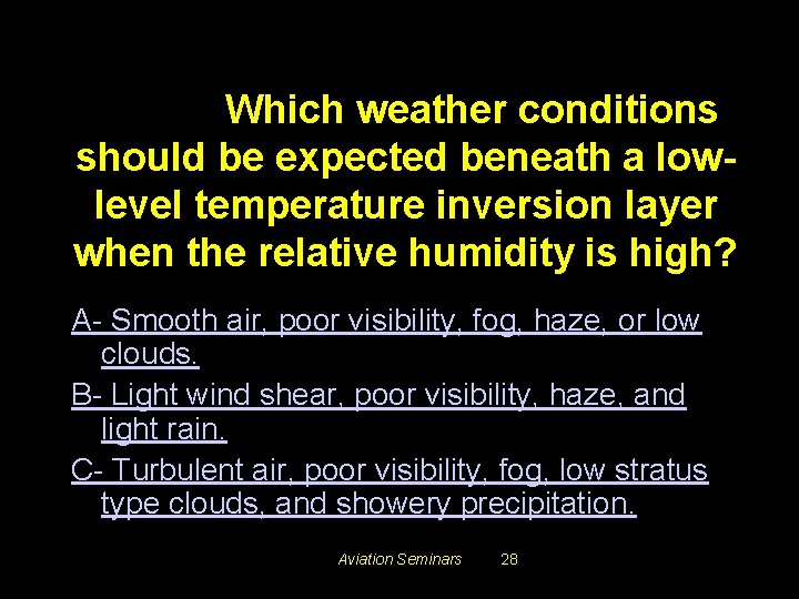 #3385. Which weather conditions should be expected beneath a lowlevel temperature inversion layer when