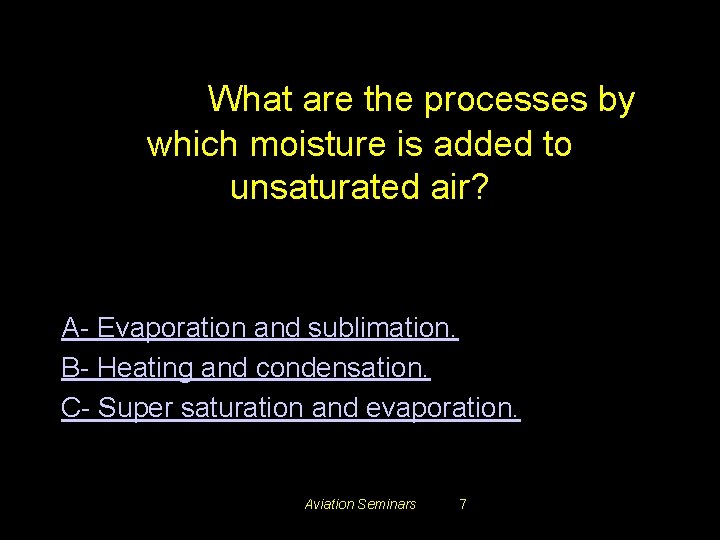 #3400. What are the processes by which moisture is added to unsaturated air? A-