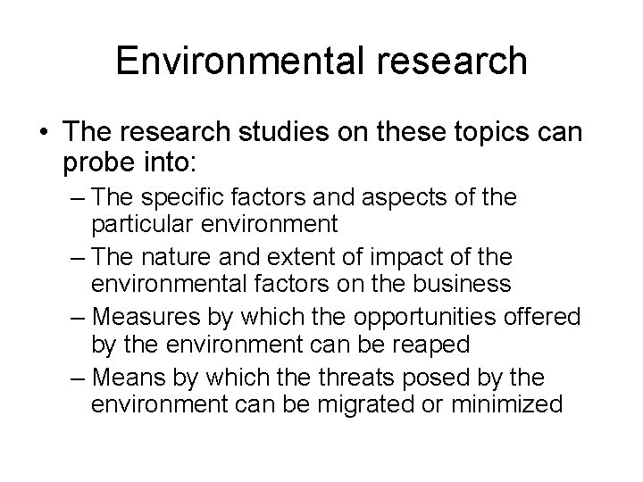 Environmental research • The research studies on these topics can probe into: – The