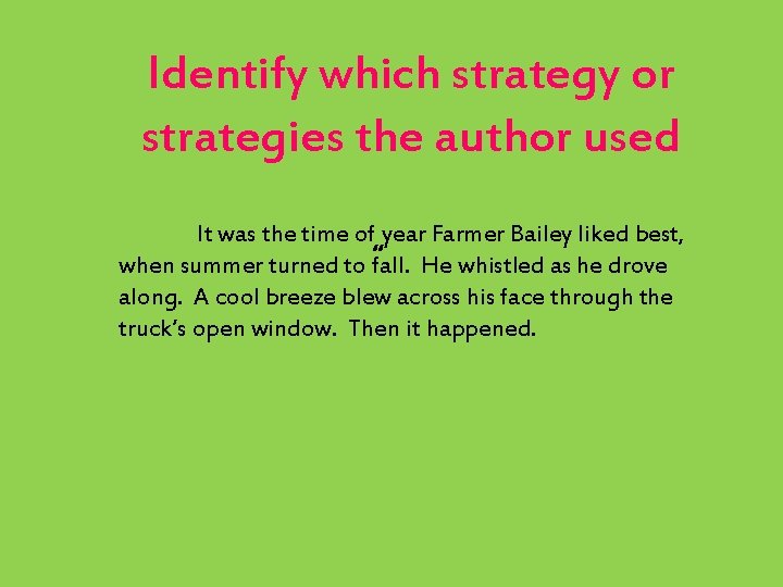 Identify which strategy or strategies the author used It was the time of year