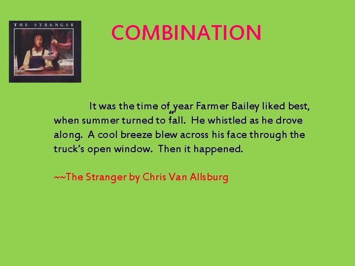 COMBINATION It was the time of year Farmer Bailey liked best, “ He whistled