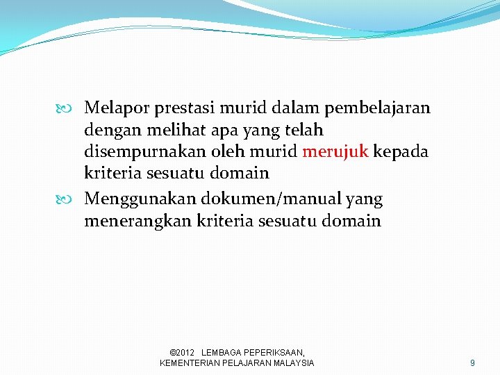  Melapor prestasi murid dalam pembelajaran dengan melihat apa yang telah disempurnakan oleh murid