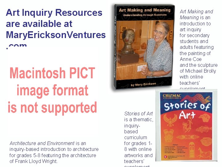 Art Inquiry Resources are available at Mary. Erickson. Ventures. com Architecture and Environment is