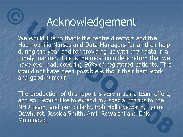 © UK HC DO Acknowledgement We would like to thank the centre directors and
